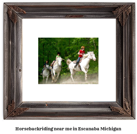 horseback riding near me in Escanaba, Michigan